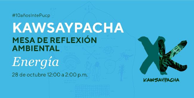 (Español) Invitación | Profesora Isabel Quispe ponente en «X Kawsaypacha: ENERGÍA, Mesa de Reflexión Ambiental 2021»